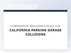 Comparative Negligence in California Parking Collisions