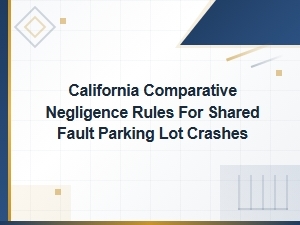 California Comparative Negligence for Parking Lot Crashes